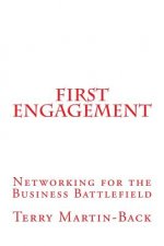 First Engagement: Networking for the Business Battlefield