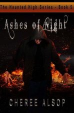 Haunted High Series Book 5- Ashes of Night