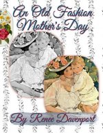 An Old Fashion Mother's Day: Grayscale Adult Coloring Book