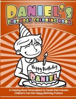 Daniel's Birthday Coloring Book Kids Personalized Books: A Coloring Book Personalized for Daniel that includes Children's Cut Out Happy Birthday Poste