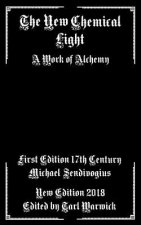 The New Chemical Light: A Text of Alchemy