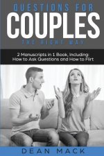 Questions for Couples: The Right Way - Bundle - The Only 2 Books You Need to Master Relationship Questions, Couples Communication and Questio