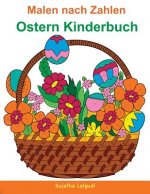 Malen Nach Zahlen: Ostern Kinderbuch: Mein Buntes Malbuch Ostern + Bonus: 26 Kostenlose Malvorlagen Zum Ausmalen