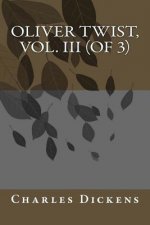 Oliver Twist, Vol. III (of 3)