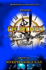 Churched: But Is There Any Hope?