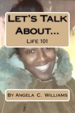 Let'sTalk About...: Life 101