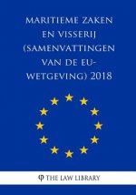 Maritieme Zaken En Visserij (Samenvattingen Van de Eu-Wetgeving) 2018