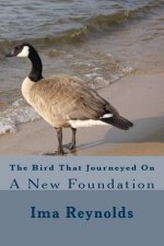 The Bird That Journeyed on: A New Foundation
