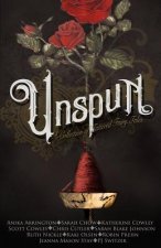 Unspun: A Collection of Tattered Fairy Tales