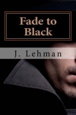 Fade to Black: A Copywriter is Caught in a Noir Movie