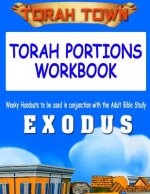 Torah Town Torah Portions Workbook EXODUS: Torah Town Torah Portions Workbook EXODUS
