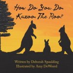 How Do You Do, Kazoo, the 'Roo?