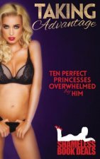Taking Advantage: Ten Perfect Princesses Overwhelmed by Him