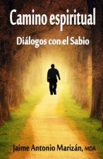 Camino espiritual: Dialogos con el Sabio