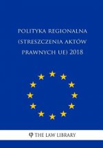 Polityka Regionalna (Streszczenia Aktów Prawnych Ue) 2018