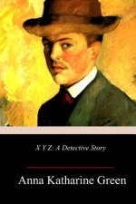 X Y Z: A Detective Story