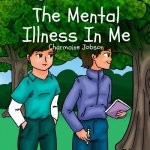 The Mental Illness In Me