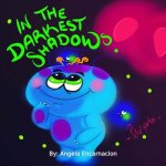 In The Darkest Shadows: A Monster Book For Messy Kids