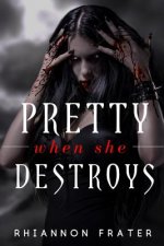 Pretty When She Destroys: Pretty When She Dies #3