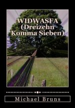 WIDWASFA (Dreizehn Komma Sieben): Dreigroschen-Ballade - konzentrierte Neufassung der Trilogie in einem Band für den schmalen Geldbeutel