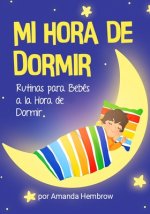 Mi Hora de Dormir (My Bedtime Spanish Edition)