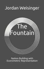 The Fountain: Nation Building with Econometric Representation