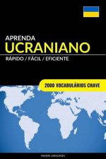 Aprenda Ucraniano - Rápido / Fácil / Eficiente: 2000 Vocabulários Chave