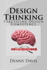 Design Thinking: Practicing Design Competence