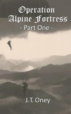Operation: Alpine Fortress: Part One