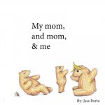 Mom and Mom and Me