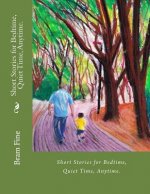 Short Stories for Bedtime, Quiet Time, Anytime