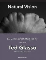 Natural Vision: Ted Glasso - 50 Years of Photography, a Retrospective