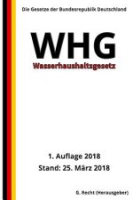 Wasserhaushaltsgesetz - WHG, 1. Auflage 2018