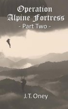 Operation: Alpine Fortress: Part Two