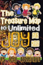 The Treasure Map to Unlimited Joy for Kids