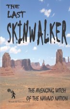 The Last Skinwalker: The Avenging Witch Of The Navajo Nation