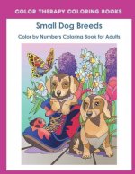 Color by Numbers Adult Coloring Book of Small Breed Dogs: An Easy Color by Number Adult Coloring Book of Small Breed Dogs including Dachshund, Chihuah