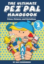 The Ultimate Pez Pal Handbook: Updated fall 2018 Prices, Pictures, and Variations