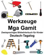 Deutsch-Tagalog Werkzeuge/Mga Gamit Zweisprachiges Bildwörterbuch für Kinder