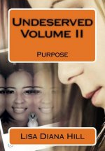 Undeserved II: Purpose