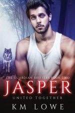Jasper - United Together (Book 2 of The Guardian Shifters): United Together