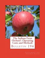 The Indiana Farm Orchard: Operating Costs and Methods: Bulletin 194