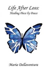 Life After Loss: Healing Piece by Peace