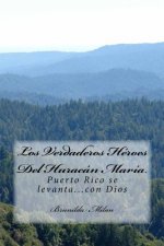 Los Verdaderos Héroes del Huracán María