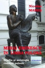 Mihai Eminescu in Limba Polona: Studiu Si Antologie Romana-Polona