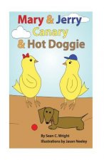 Mary & Jerry Canary & Hot Doggie