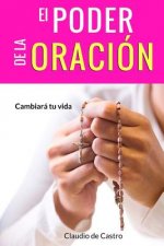 El Poder de la Oración: Cambiará tu vida