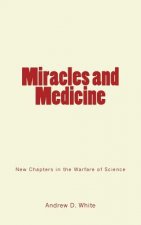 Miracles and Medicine: New Chapters in the Warfare of Science
