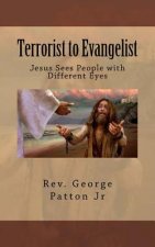 Terrorist to Evangelist: Jesus Sees People with Different Eyes