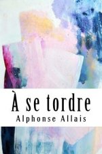 A se tordre